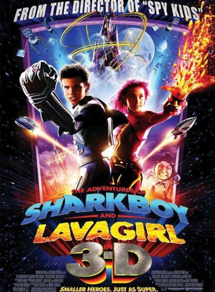 دانلود فیلم The Adventures of Sharkboy and Lavagirl 3-D / ماجراهای پسر کوسه‌ای و دختر گدازه‌ای در بعد سوم