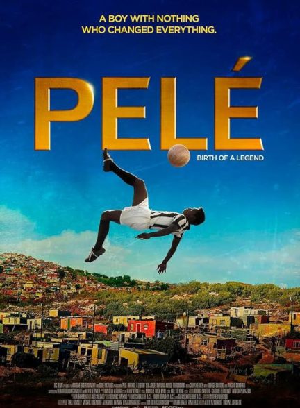 دانلود فیلم Pele: Birth of a Legend / پله: تولد یک افسانه