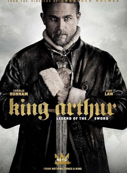 دانلود فیلم King Arthur: Legend of the Sword / شوالیه‌های میزگرد: شاه آرتور