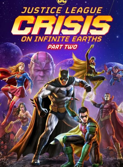 دانلود فیلم Justice League: Crisis on Infinite Earths – Part Two /  لیگ عدالت بحران در زمین های بینهایت قسمت دوم