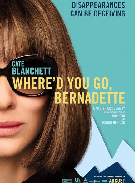 دانلود فیلم Where’d You Go, Bernadette / کجا رفتی برنادت؟