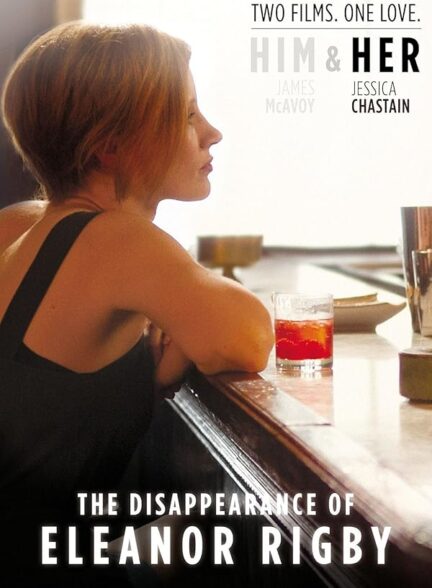 دانلود فیلم The Disappearance of Eleanor Rigby: Her